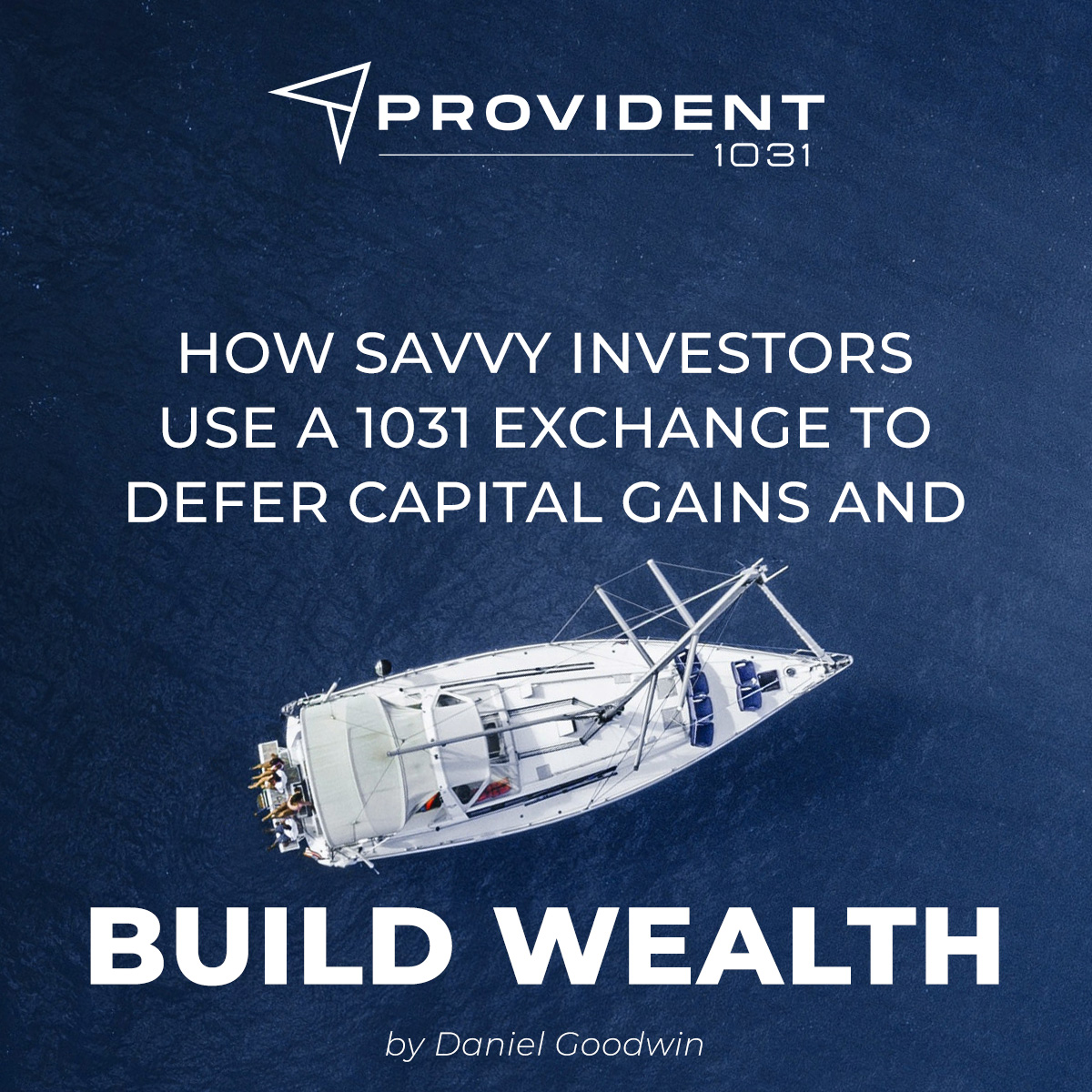How Savvy Investors Use A 1031 Exchange To Defer Capital Gains and Build Wealth