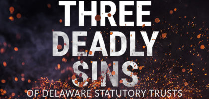 Three Deadly Sins of Delaware Statutory Trusts - by Daniel Goodwin - Provident 1031