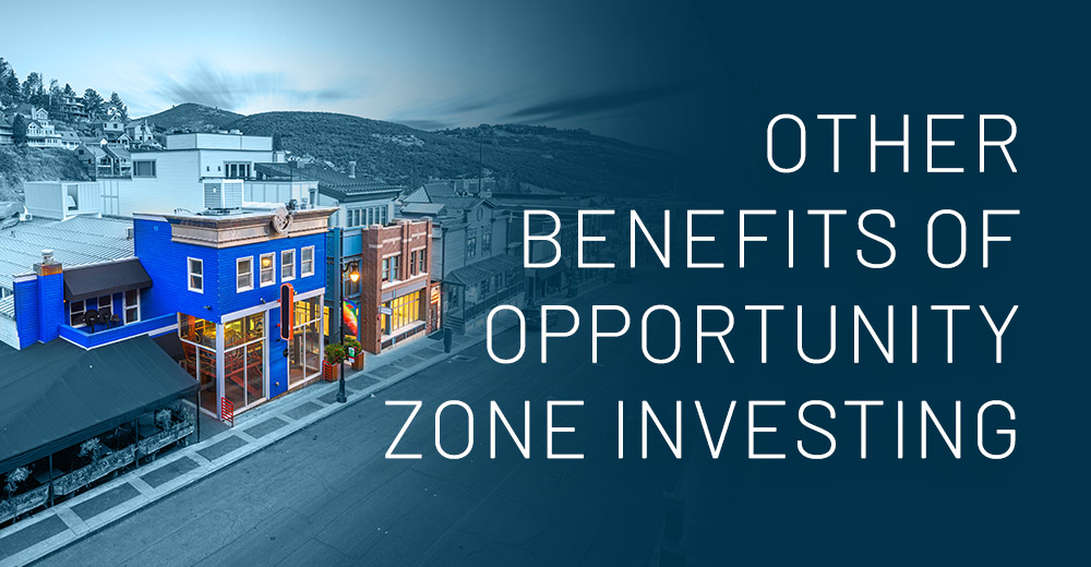 Other Benefits of Opportunity Zone Investing - Provident 1031 - Houston, The Woodlands
