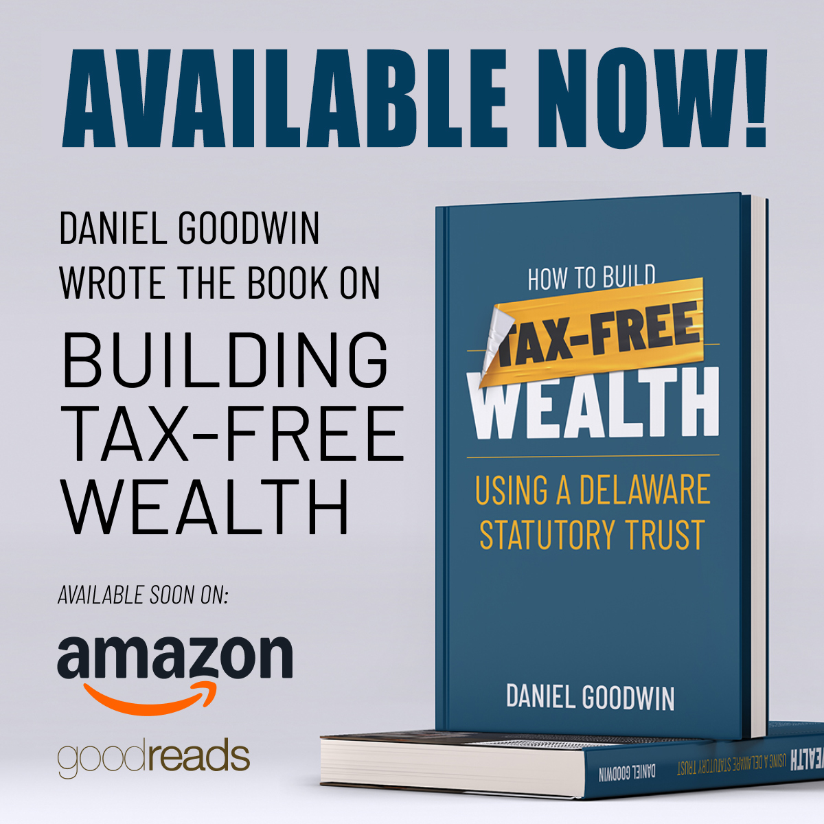 How To Build Tax-Free Wealth Using A Delaware Statutory Trust = by Daniel Goodwin - Available at Amazon and Goodreads
